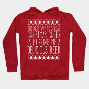 Funny Best Way to Spread Christmas Cheer is to Bring Me a Delicious Beer Hoodie